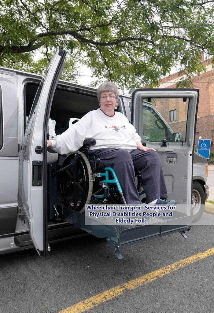 Wheelchair Transport Services for Physical Disabilities People and Elderly Folk